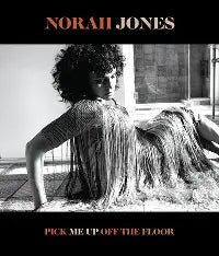 Norah Jones - Pick Me Up Off the Floor