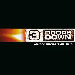 Away From The Sun - 3 Doors Down [15th Anniversary Edition]