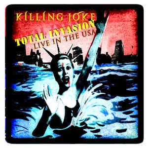 Total Invasion [Live In The USA] - Killing Joke